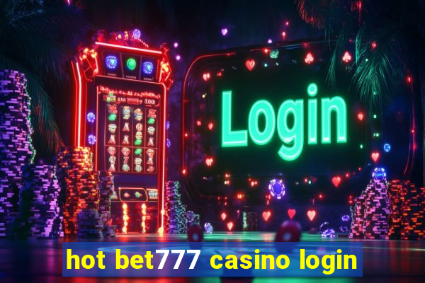 hot bet777 casino login